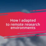 How I adapted to remote research environments