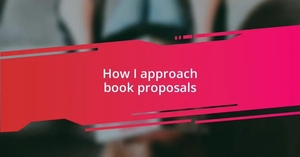 How I approach book proposals