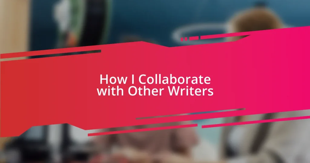 How I Collaborate with Other Writers