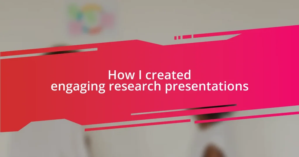 How I created engaging research presentations