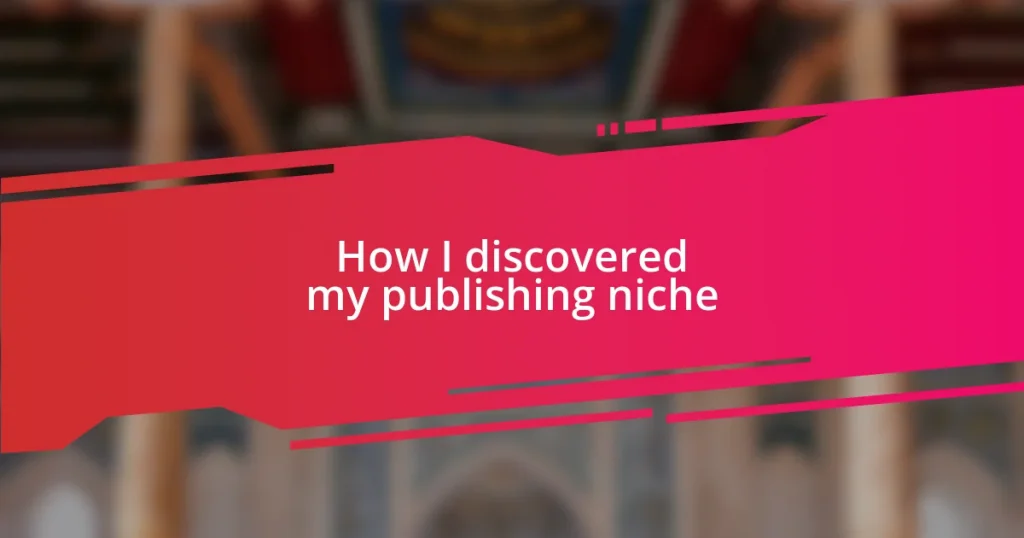 How I discovered my publishing niche