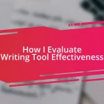 How I Evaluate Writing Tool Effectiveness