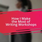 How I Make the Most of Writing Workshops