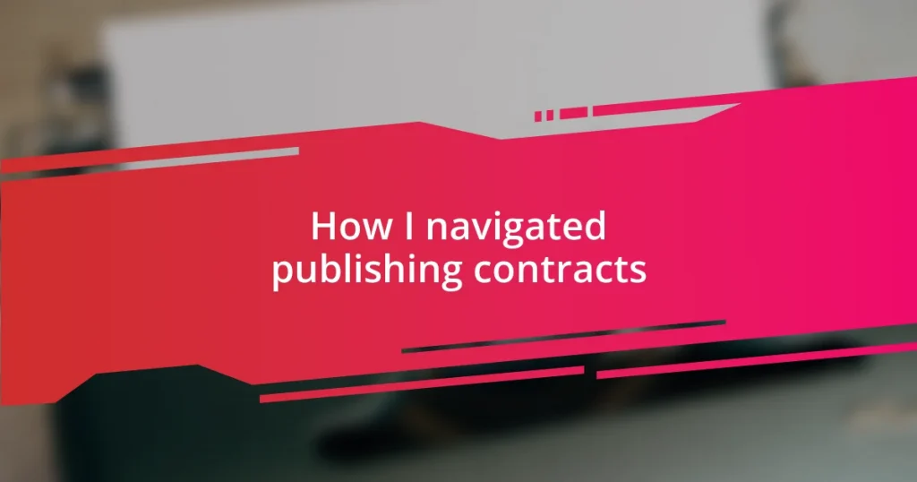 How I navigated publishing contracts