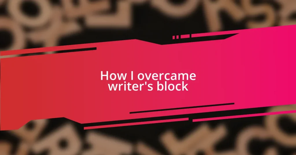 How I overcame writer’s block