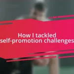 How I tackled self-promotion challenges