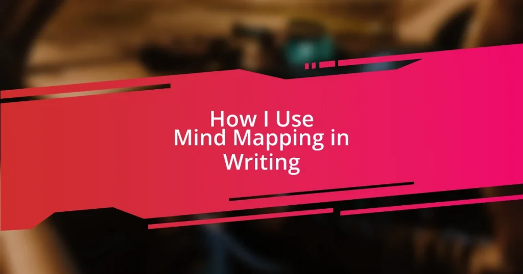 How I Use Mind Mapping in Writing