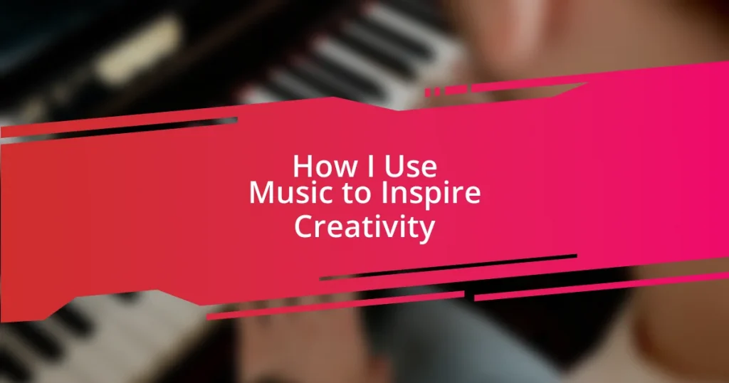 How I Use Music to Inspire Creativity