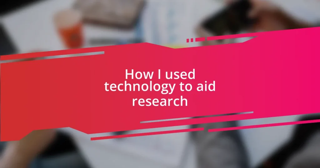 How I used technology to aid research