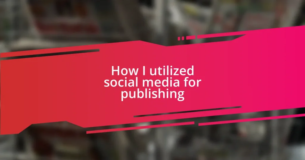 How I utilized social media for publishing