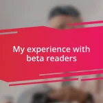 My experience with beta readers