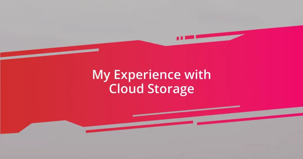 My Experience with Cloud Storage