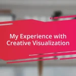 My Experience with Creative Visualization