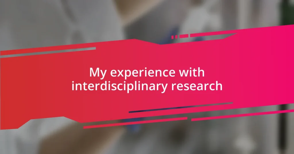 My experience with interdisciplinary research