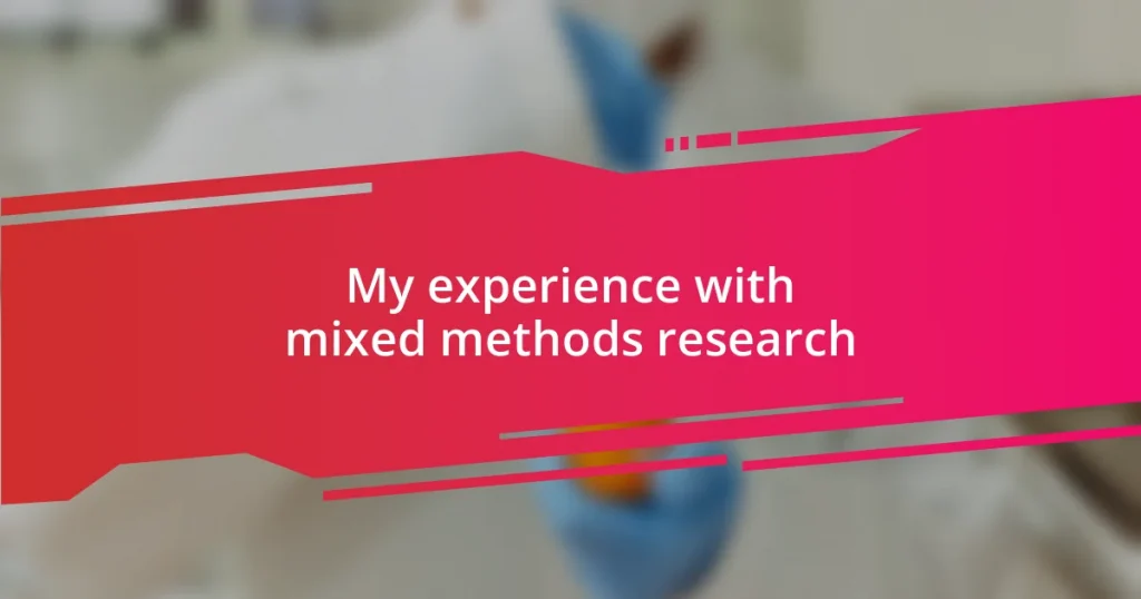 My experience with mixed methods research