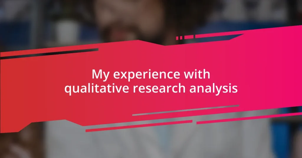 My experience with qualitative research analysis