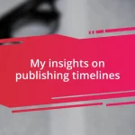 My insights on publishing timelines