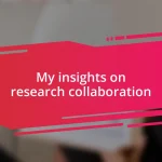 My insights on research collaboration