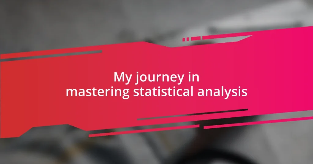 My journey in mastering statistical analysis