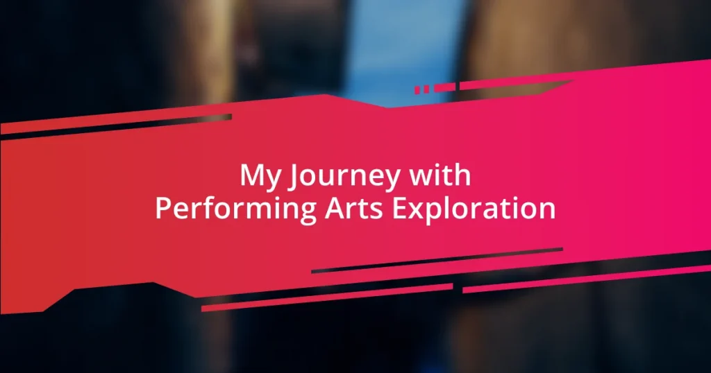 My Journey with Performing Arts Exploration