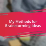 My Methods for Brainstorming Ideas