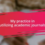 My practice in utilizing academic journals