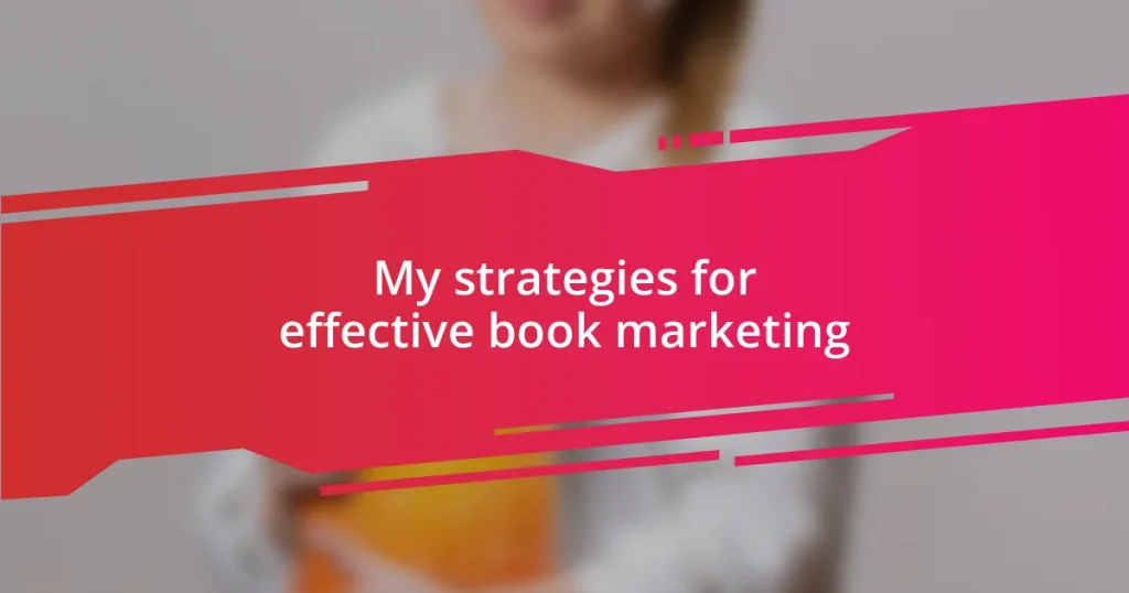 My strategies for effective book marketing