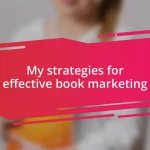 My strategies for effective book marketing