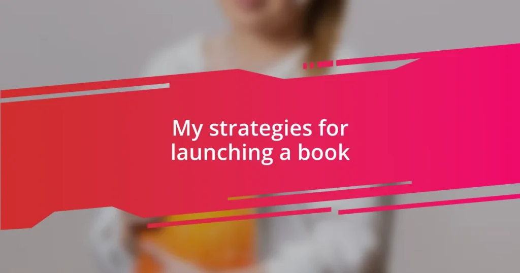 My strategies for launching a book