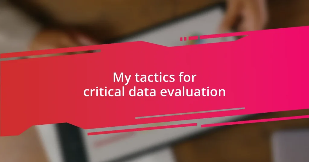 My tactics for critical data evaluation