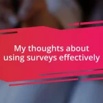 My thoughts about using surveys effectively