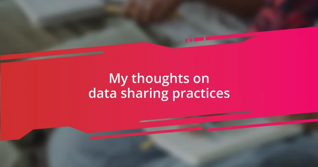 My thoughts on data sharing practices