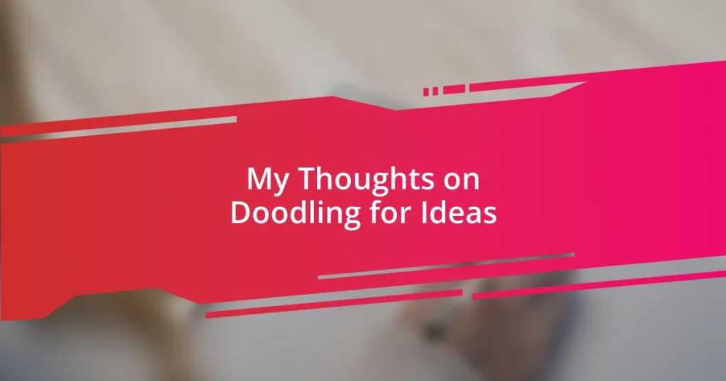 My Thoughts on Doodling for Ideas