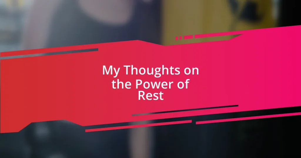 My Thoughts on the Power of Rest