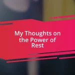 My Thoughts on the Power of Rest