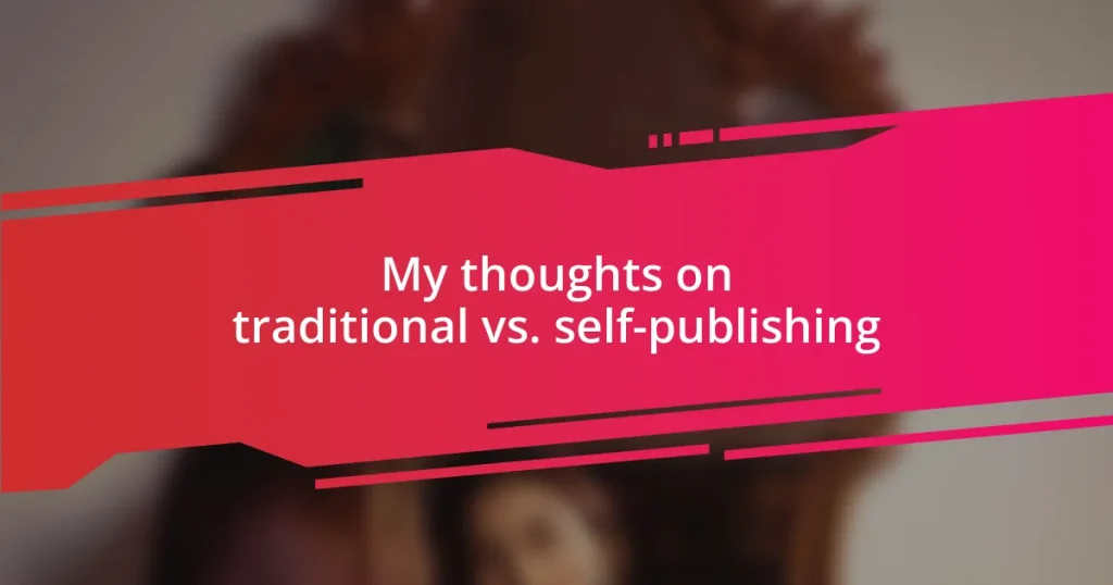 My thoughts on traditional vs. self-publishing