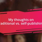 My thoughts on traditional vs. self-publishing