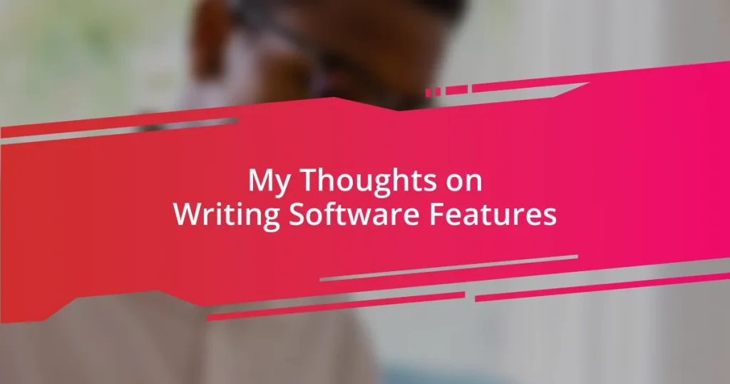 My Thoughts on Writing Software Features