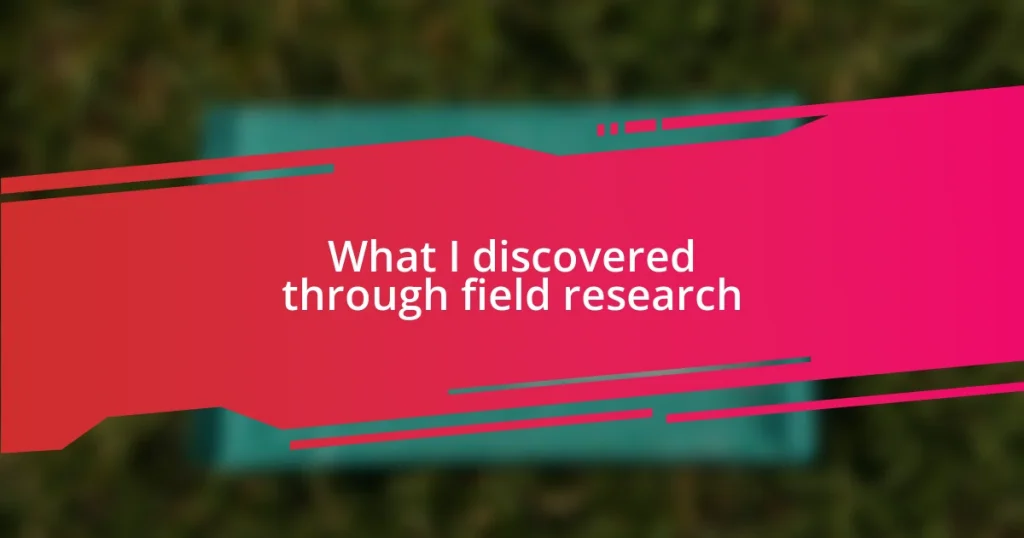 What I discovered through field research