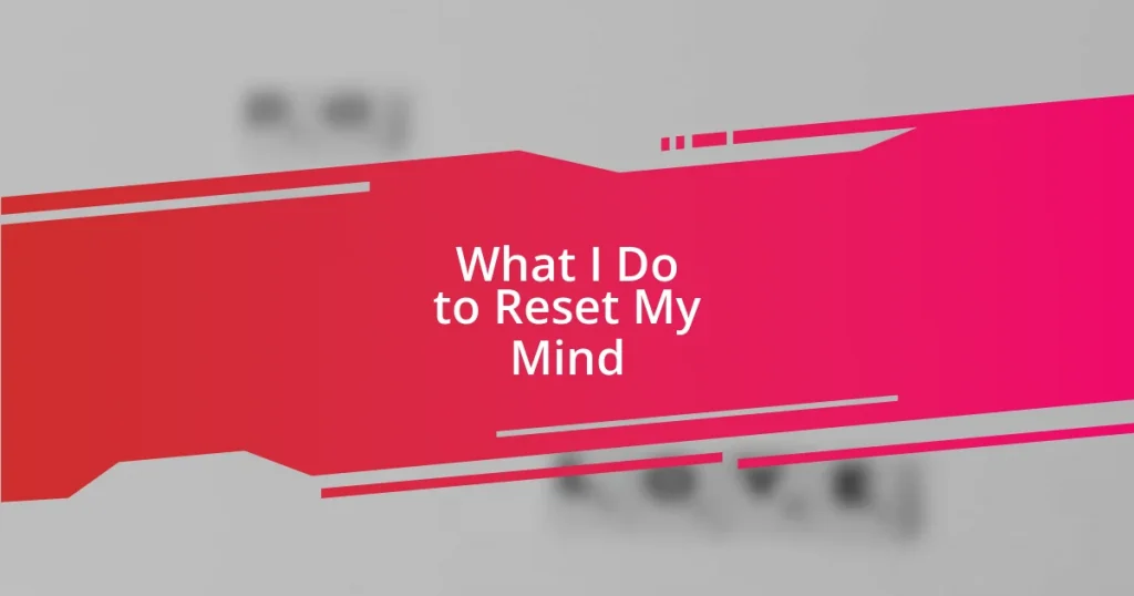 What I Do to Reset My Mind