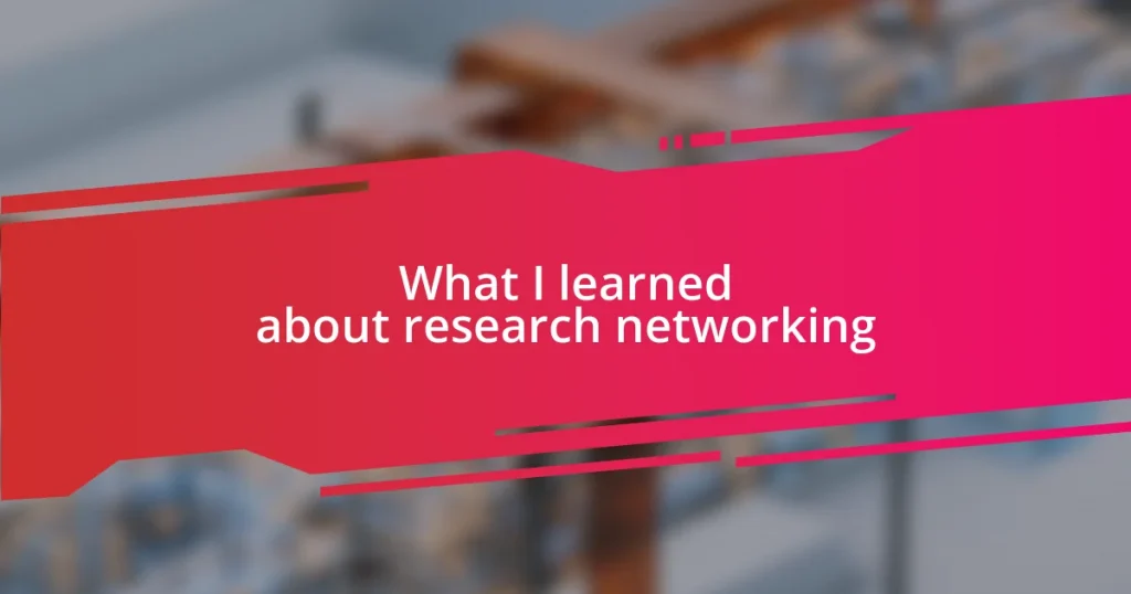 What I learned about research networking