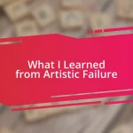 What I Learned from Artistic Failure