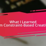 What I Learned from Constraint-Based Creativity