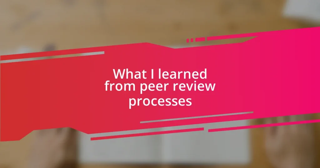 What I learned from peer review processes