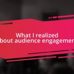 What I realized about audience engagement