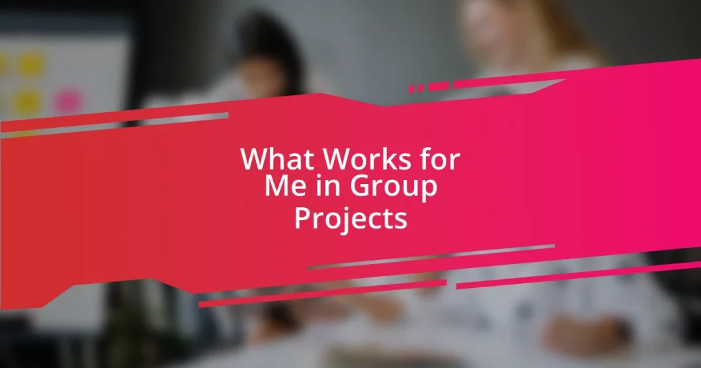 What Works for Me in Group Projects