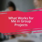 What Works for Me in Group Projects