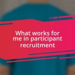 What works for me in participant recruitment