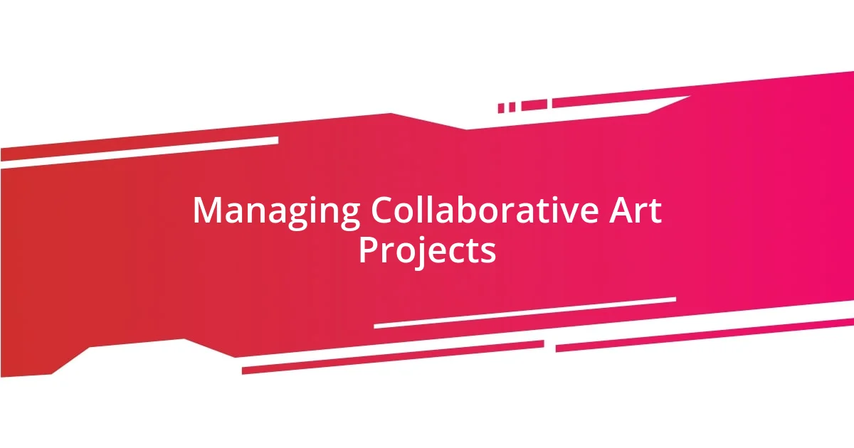 Managing Collaborative Art Projects