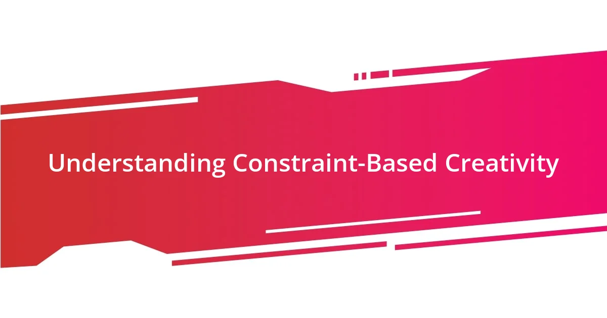 Understanding Constraint-Based Creativity